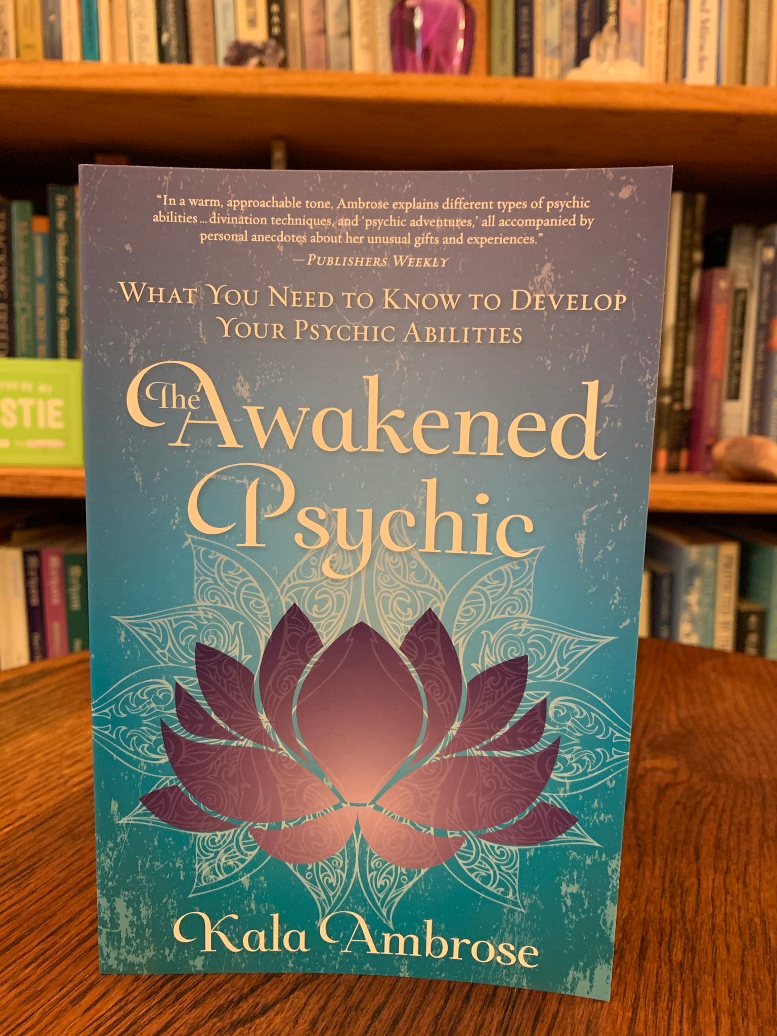 Front Cover. The Awakened Psychic by Kala Ambrose is a guide to help you to discover and enhance psychic abilities and intuition. She also shows you how to connect with loved ones and family members on the other side. Her book also discusses how to get in touch with your spirit guides and your own higher self. Kala Ambrose is an award-winning author and "renowned intuitive coach, spiritual teacher and host of her own show. Cost is $15.99.