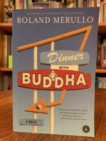 Load image into Gallery viewer, Front cover of Dinner With Buddha. Let me just tell you that this book and the other two in this series are some of the most enjoyable I have read. I have even re-read them and I rarely do that. This book is fiction, but laced with wonderful spiritual insights and laugh-out-loud moments! It is fun to read and deeply touching to the heart, soul and spirit. The protagonist gets stuck taking a cross-country drive with a spiritual guru and there the fun continues in this 3rd and last book in the series. Cost is
