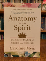 Load image into Gallery viewer, Front Cover. Anatomy of the Spirit by Caroline Myss is a book about healing through the understanding that it is emotional/psychological stresses and unhealthy attitudes and behaviors that create problems and dis-ease in our bodies - that these stresses correspond to certain parts of the body that then become imbalanced and unhealthy. $17.99
