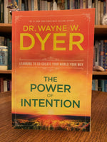 Load image into Gallery viewer, Close-up of Front Cover. The Power of Intention by Wayne Dyer is a very powerful book about intention and how to use it to manifest the life you desire. &quot;This book explores intention - not as something you do - but as an energy you are a part of. This is the first book to [to have looked at] intention as a field of energy you can access to begin co-creating your life.&quot; Dyer is a best selling author and published over 40 books, many of which were best sellers. Cost is $16.99
